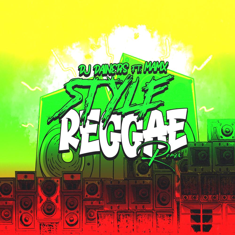 Style Reggae (Mamx Remix Remix|Explicit)