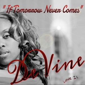 收聽Devine的If Tomorrow Never Comes歌詞歌曲