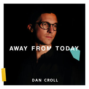 收聽Dan Croll的Away From Today歌詞歌曲