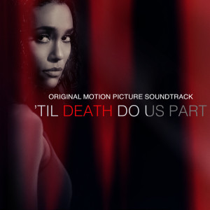 'Til Death Do Us Part (Original Motion Picture Soundtrack) dari Various Artists