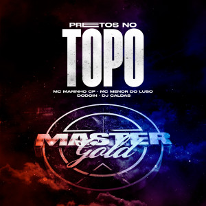 ดาวน์โหลดและฟังเพลง Pretos No Topo (Explicit) พร้อมเนื้อเพลงจาก MC Marinho CP