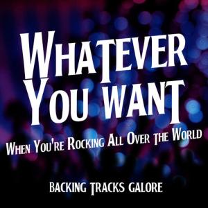 อัลบัม Whatever You Want When You're Rocking All over the World - Backing Tracks Galore ศิลปิน Retro Spectres