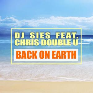 Listen to Back On Earth(feat. Chris Double U) (DJ Pizzicato Remix) song with lyrics from DJ Sies