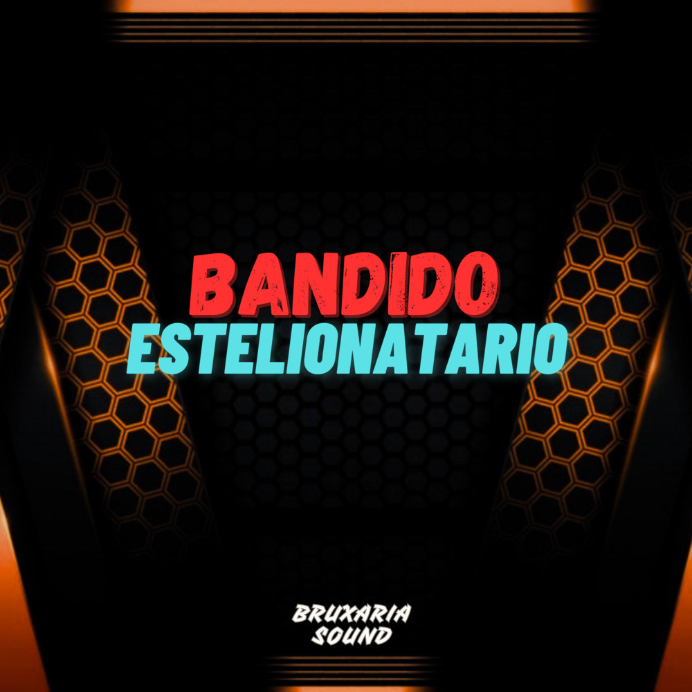 BANDIDO ESTELIONATARIO (Baile Funk|Explicit)