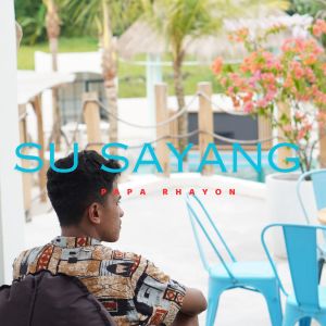 Dengarkan SU SAYANG lagu dari PAPA RHAYON dengan lirik