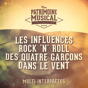 Album Les influences rock 'n' roll des quatre garçons dans le vent oleh Multi-interprètes