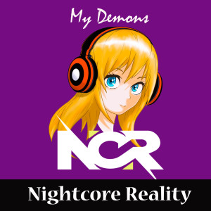收聽Nightcore Reality的My Demons歌詞歌曲