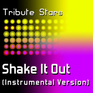 收聽Tribute Stars的Florence + The Machine - Shake It Out (Instrumental Version)歌詞歌曲