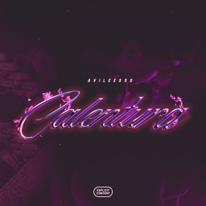 Listen to Calentura (Explicit) song with lyrics from Avileesss