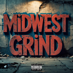 Various Artists的專輯Midwest Grind (Explicit)