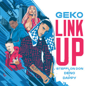 Geko的專輯Link Up (Geko x Stefflon Don x Deno x Dappy)