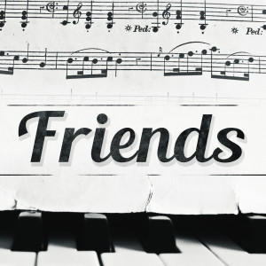 Dengarkan lagu Friends (Piano Version) nyanyian Piano Players Tribute dengan lirik