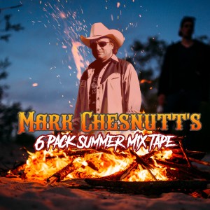 อัลบัม 6 Pack Summer Mix Tape ศิลปิน Mark Chesnutt