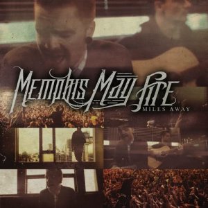 ดาวน์โหลดและฟังเพลง Miles Away (Acoustic) [feat. Kellin Quinn] พร้อมเนื้อเพลงจาก Memphis May Fire