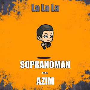 Dengarkan La La La lagu dari Sopranoman dengan lirik