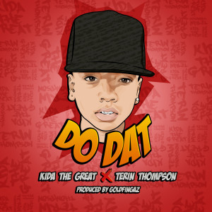 Dengarkan Do Dat lagu dari Kida The Great dengan lirik