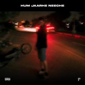 收聽Munab A. Manay的Hum Jaarhe Neeche (feat. Savage) (Explicit)歌詞歌曲