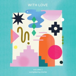 Various的专辑With Love, Vol. 2 (Compiled by miche)