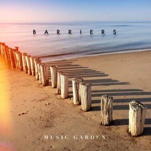 Album Barriers oleh Music Garden