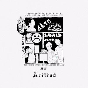 Dengarkan lagu Actitud(feat. Hide luv, Xad boy, Lhaid & Jeezz) nyanyian ABTC dengan lirik