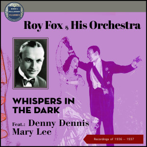 อัลบัม Whispers In The Dark ศิลปิน Roy Fox & His Orchestra
