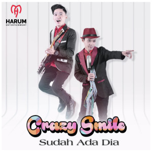 收聽Crazy Smile的Sudah Ada Dia (SAD)歌詞歌曲