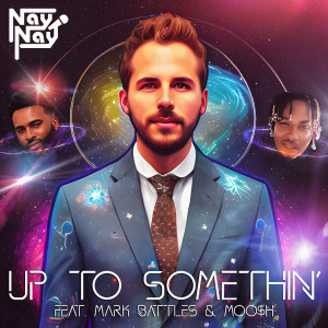 收聽Nay Nay的Up to Somethin’ (Explicit)歌詞歌曲