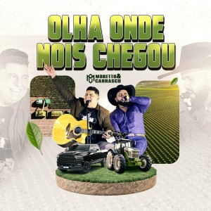 Album Olha Onde Nois Chegou (Live) from Moretto e Carrasco