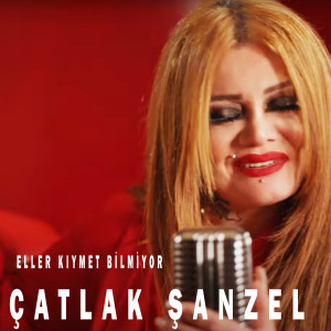 Dengarkan Eller Kıymet Bilmez lagu dari Çatlak Şanzel dengan lirik