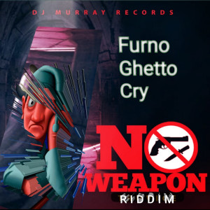 อัลบัม Ghetto Cry(No Weapon Riddim) ศิลปิน Furno