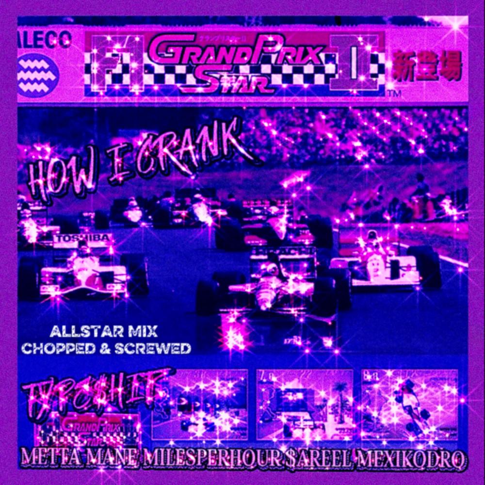 How I Crank (Chopped & Screwed) (feat. $areel & MexikoDro) (Explicit)