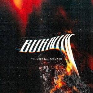 Album BURNIN (feat. ACEMARK) from Thunder
