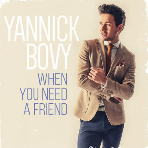 ดาวน์โหลดและฟังเพลง When You Need A Friend พร้อมเนื้อเพลงจาก Yannick Bovy