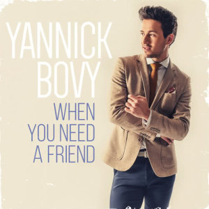 อัลบัม When You Need A Friend ศิลปิน Yannick Bovy