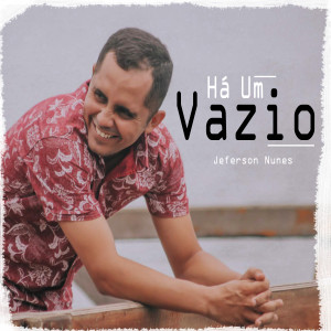 Jeferson Nunes的專輯Há Um Vazio (Acústico)