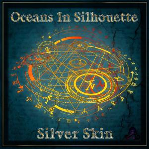 ดาวน์โหลดและฟังเพลง Silver Skin (feat. The Tiger Loves Jazz) พร้อมเนื้อเพลงจาก Oceans In Silhouette