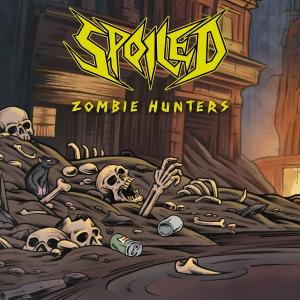 Spoiled的專輯Zombie Hunters (Explicit)