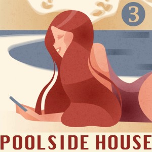 Various的專輯Poolside House, Volume 3