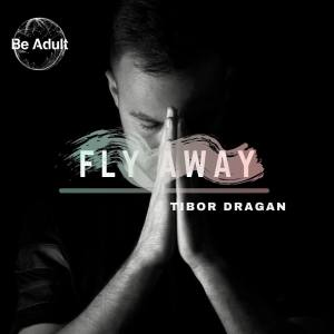 收聽Tibor Dragan的Fly Away歌詞歌曲