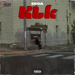 收聽Eroa的KLk (San Juan)歌詞歌曲