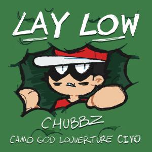 Chubbz的專輯Lay Low (feat. Camogod, Louverture & Ciyo) [Explicit]