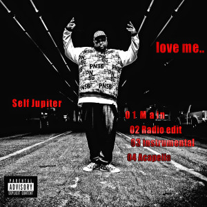 Self Jupiter的专辑Love Me (Explicit)