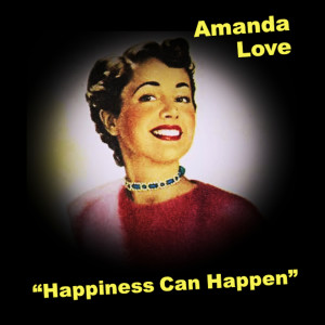 Listen to Happiness Can Happen song with lyrics from Amanda Love