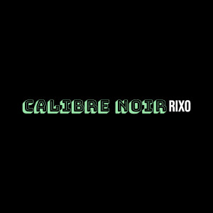 Rixo的专辑Calibre noir (Explicit)