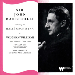 John Barbirolli的專輯Vaughan Williams: The Wasps, Fantasia on Greensleeves & Five Variants of Dives and Lazarus