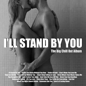 Various Artists的專輯I'll Stand By You - The Big Chill Out Album