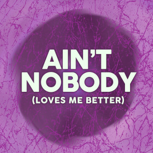 The Nicol Kings的專輯Aint Nobody Loves Me Better