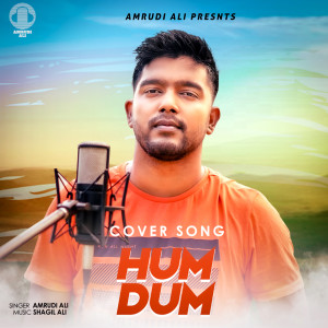 Listen to Hum Dum song with lyrics from Amrudi Ali