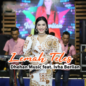 Dengarkan Lemah Teles lagu dari Dhehan Music dengan lirik