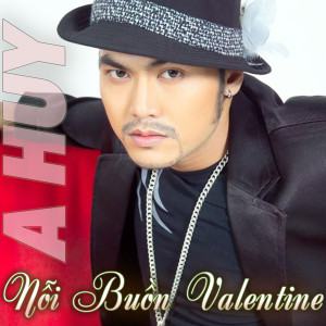 ดาวน์โหลดและฟังเพลง Nỗi buồn Valentine พร้อมเนื้อเพลงจาก A Huy
